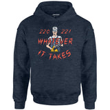 220 221 Whatever it Takes - Unisex Hoodie