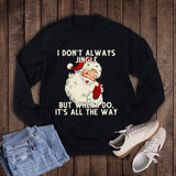 Christmas Funny Santa Jingle All the Way Sweatshirt