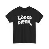 Loded Diper Funny Shirt
