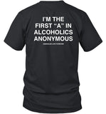 Assholes Live Forever I'm The First A In Alcoholics Anonymous Shirt