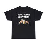 rehab is for quitters shirt Style001