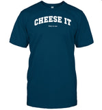 Cheese It Time To Run Shirt