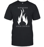 Borist Burn Your Local Church Shirt