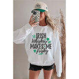 Irish Whiskey Make Me Frisky Graphic Sweatshirts