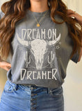 Dream On Dreamer Graphic Tshirts