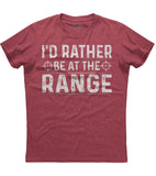 I'd Rather Be At The Range Funny Gun Enthusiast T-Shirt (O)