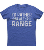 I'd Rather Be At The Range Funny Gun Enthusiast T-Shirt (O)