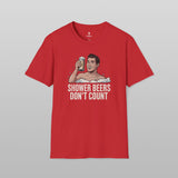 Shower Beers Dont Count T-Shirt