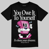 Dunk Active Fuchsia DopeSkill T-Shirt Owe It To Yourself Graphic