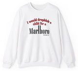 *NEW* I Would Dropkick A Child For A Cigarette Sweatshirt