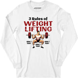3 Rules of Weightlifting - Long Sleeve T-Shirt