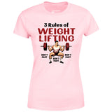 3 Rules of Weightlifting - Women's T-Shirt