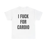 I Fuck For Cardio Funny Shirt