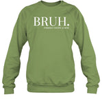 Bruh Formerly Known As Mom Sweatshirt