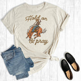 Hold On and Pray Cowboy Graphic Tee Unisex T-shirt, Sweatshirt, Hoodie, Long Sleeve Tee