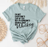 I'm Not Everyone's Cup of Tea T-Shirt