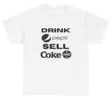 *NEW* Drink Pepsi Sell Coke Tee