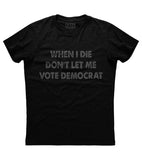 When I Die Don't Let Me Mens T-Shirt (O)