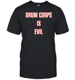 Drumcowoco Drum Corps Is Evil Tee Shirt