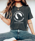 I Don't Have Ducks in A Row I Have Chickens T-Shirt