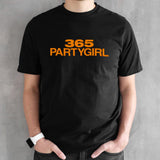 365 partygirl shirt