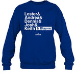 Dateline Lester & Andrea & Dennis & Josh & Keith & Blayne Sweatshirt