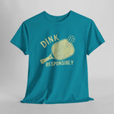 Dink Responsibly Pickleball T-Shirt