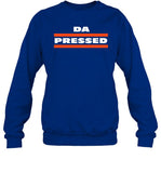 Da Pressed Sweatshirt