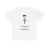 Mii Need A Cigarette Shirt