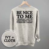 Be Nice To Me Toddler Argument (Back Print)