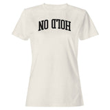 Hold On No Matter What Quote Women's T-Shirt
