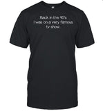 Bojackhorseman Back In The 90'S Was On A Very Famous Tv Show Shirt