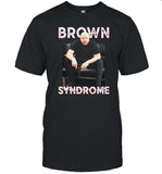 Brown Syndrome Shirt