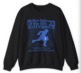 Run From The IRS Sweatshirt