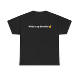 Whats Up Brother Sketch Funny Shirt Style001