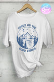 Focus On the Good Things-Oversized Tee