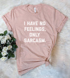 I Have No Feelings - Fun Sassy Cute Nerd Introvert T-Shirt