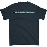 Could You Be The One? On Black T-shirt