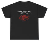 *NEW* I Would Scam A Senior Citizen For A Dr Pepper Tee