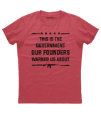 This is the Government our Founders Warned us About Shirt (O)