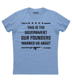 This is the Government our Founders Warned us About Shirt (O)