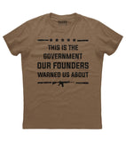 This is the Government our Founders Warned us About Shirt (O)