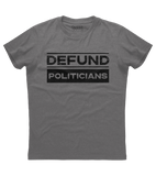 Defund Politicians Shirt (O)