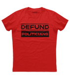 Defund Politicians Shirt (O)