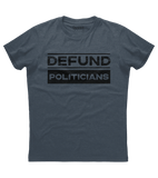 Defund Politicians Shirt (O)