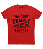 You Can't Comply Shirt (O)
