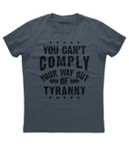 You Can't Comply Shirt (O)