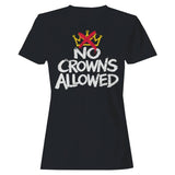 No Crowns Anti-Royalty Women's T-Shirt