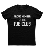 Proud Member of the FJB Club Shirt (O)