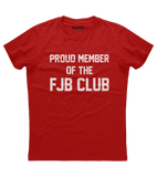 Proud Member of the FJB Club Shirt (O)